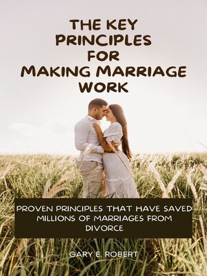 cover image of THE KEY PRINCIPLES FOR MAKING MARRIAGE WORK